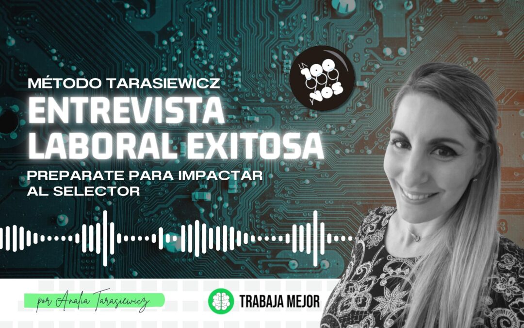 ENTREVISTA LABORAL EXITOSA: Preparate para impactar al selector | La100 FM By Analía Tarasiewicz
