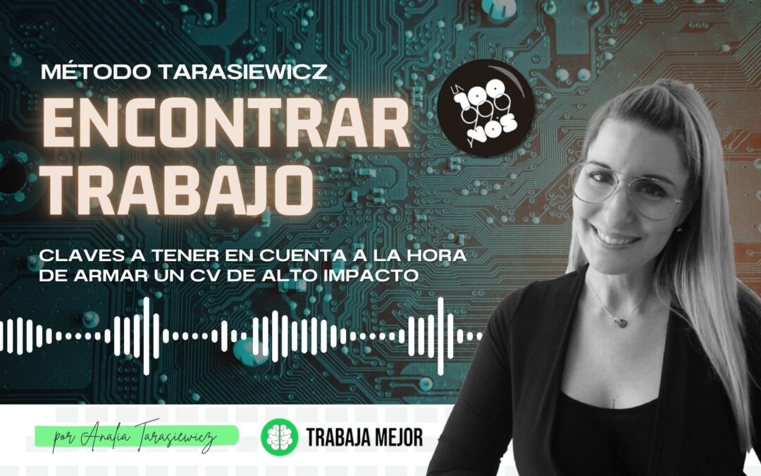 ENCONTRAR TRABAJO: Claves a tener en cuenta a la hora de armar un CV de alto impacto | La100 FM By Analía Tarasiewicz