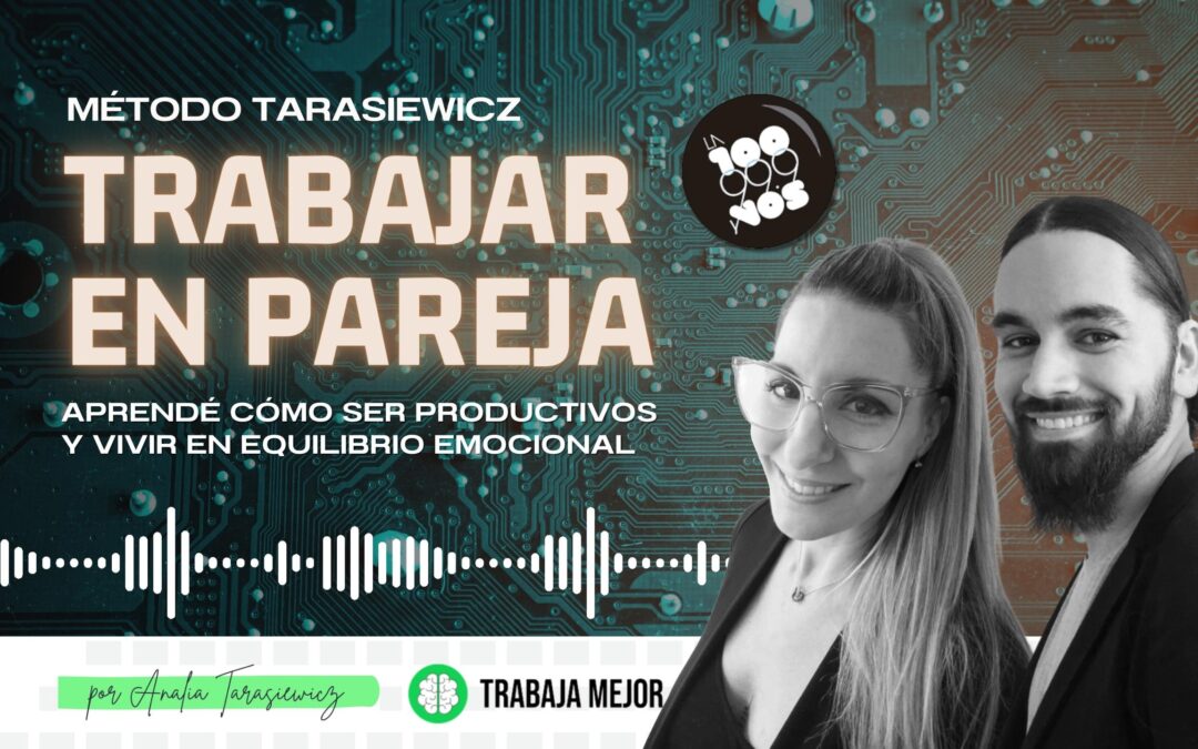 TRABAJAR EN PAREJA: Aprendé cómo hacerlo y vivir en equilibrio | La100 FM By Analía Tarasiewicz