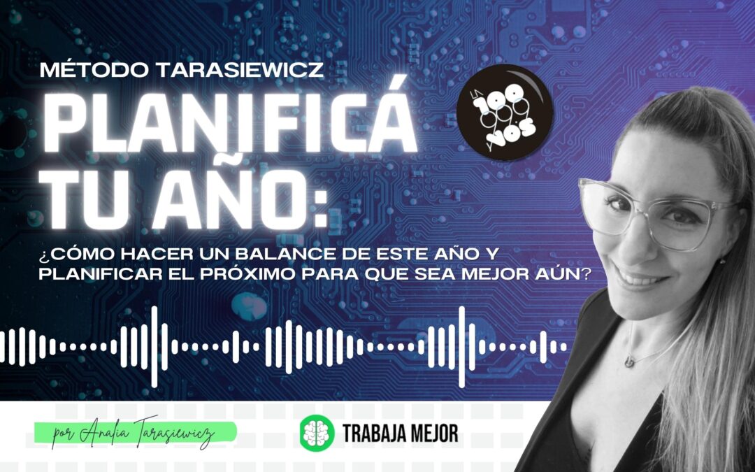 PLANIFICA TU AÑO: ¿Cómo hacer un balance de este año y planificar el próximo para que sea mejor aún? | La100 FM By Analía Tarasiewicz