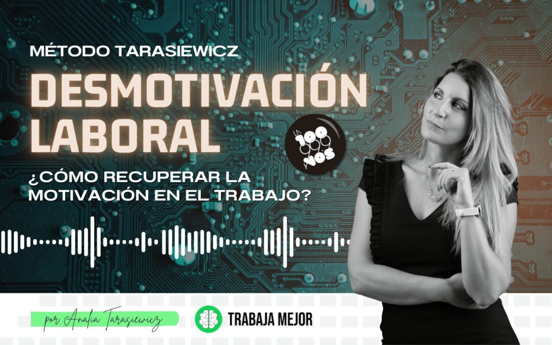 DESMOTIVACIÓN LABORAL: ¿Cómo recuperar la motivación en el trabajo? | La100 FM By Analía Tarasiewicz