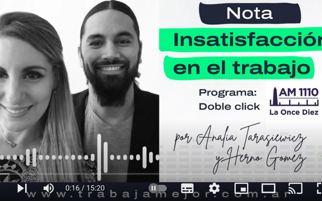 INSASTISFACCIÓN EN EL TRABAJO: Aprendé a cómo salir de este estado | Radio AM 1110 | Analía Tarasiewicz