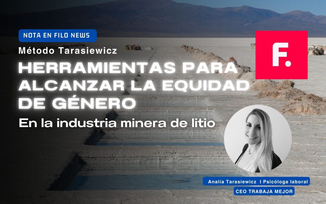 HERRAMIENTAS PARA ALCANZAR LA EQUIDAD DE GENERO EN LA INDUSTRIA MINERA DE LITIO l Filo News l Analía Tarasiewicz
