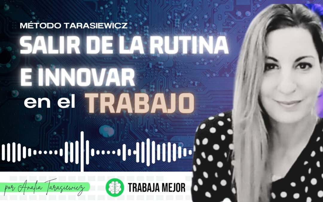 INNOVAR: Salir de la rutina de una vez | La100 FM By Analía Tarasiewicz
