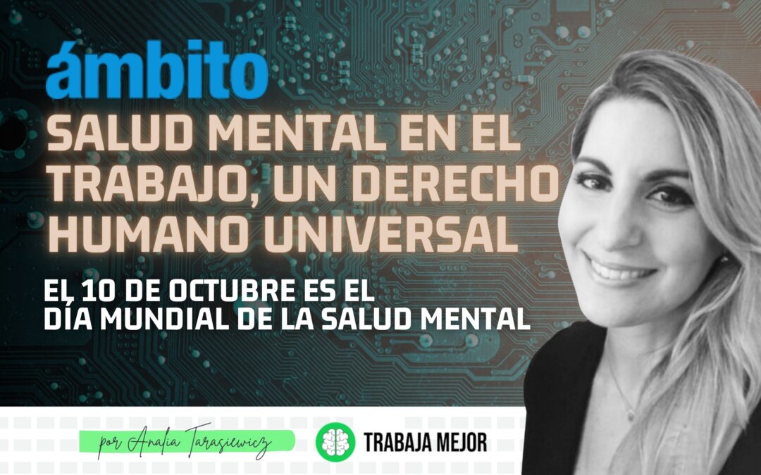 SALUD MENTAL EN EL TRABAJO, UN DERECHO HUMANO UNIVERSAL l Ámbito l Analía Tarasiewicz