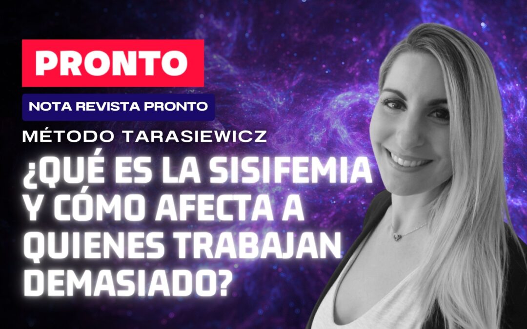 ¿QUÉ ES LA SISIFEMIA Y CÓMO AFECTA A QUIENES TRABAJAN DEMASIADO? | Nota Pronto | Analía Tarasiewicz