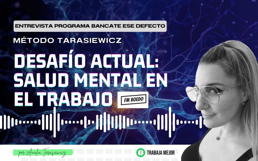 DESAFIO DE LIDERES Y ORGANIZACIÓNES: Salud mental en el trabajo| FM Boedo Agus Salom | Analía Tarasiewicz
