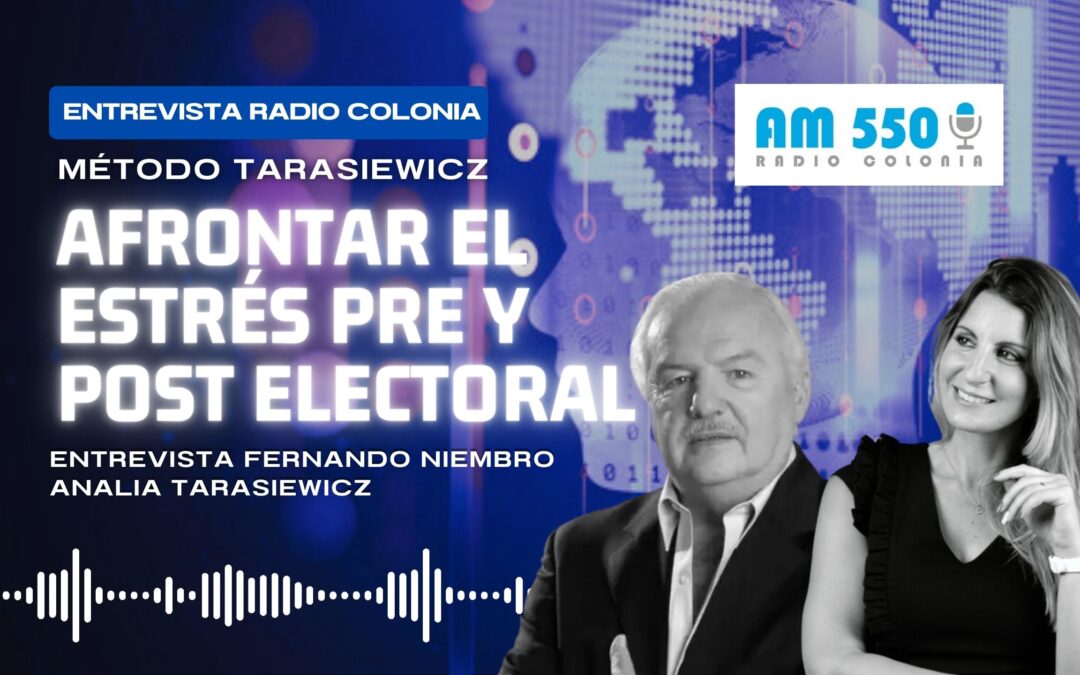 AFRONTAR EL ESTRÉS PRE Y POST ELECTORAL | Radio Colonia Fernando Niembro | Analía Tarasiewicz