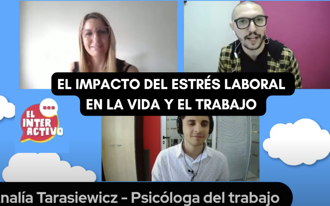 El impacto del estrés laboral en la vida y el trabajo – Método Tarasiewicz – El Interactivo Mendoza