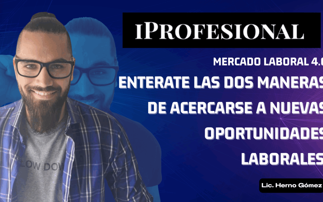 Enterate las dos maneras de acercarse a nuevas oportunidades laborales.