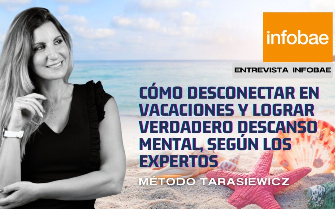 Cómo desconectar en vacaciones y lograr verdadero descanso mental, según los expertos Analia Tarasiewicz