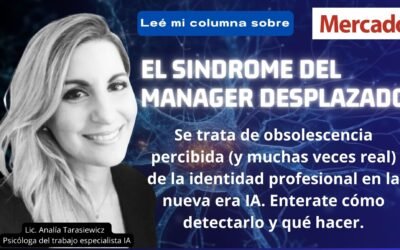 El síndrome del manager desplazado: inteligencia artificial y el desafío de los mandos medios en 2026  Lic. Analía Tarasiewicz, Psicóloga del trabajo CEO @Trabaja.mejor