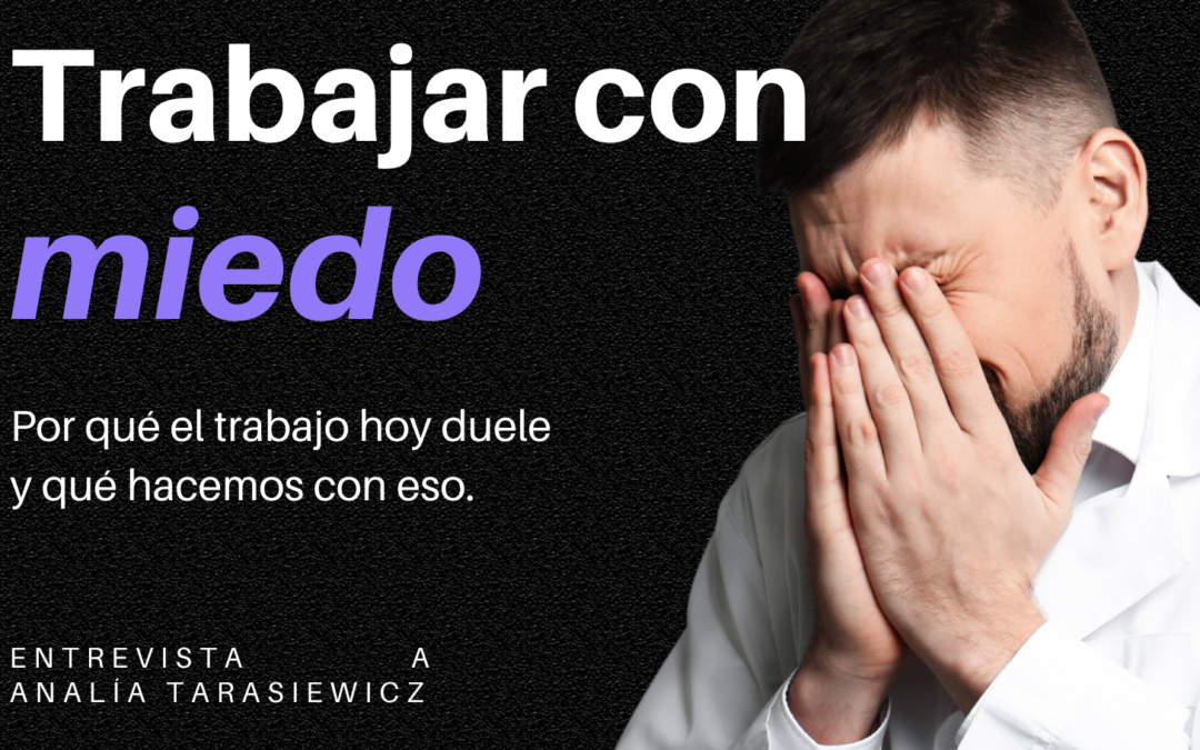 Trabajar con miedo: la ansiedad que crece cuando el empleo ya no promete estabilidad Analía Tarasiewicz TN